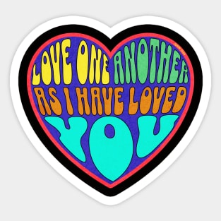 LOVE ONE ANOTHER AS I HAVE LOVED YOU JOHN 13:34 Sticker